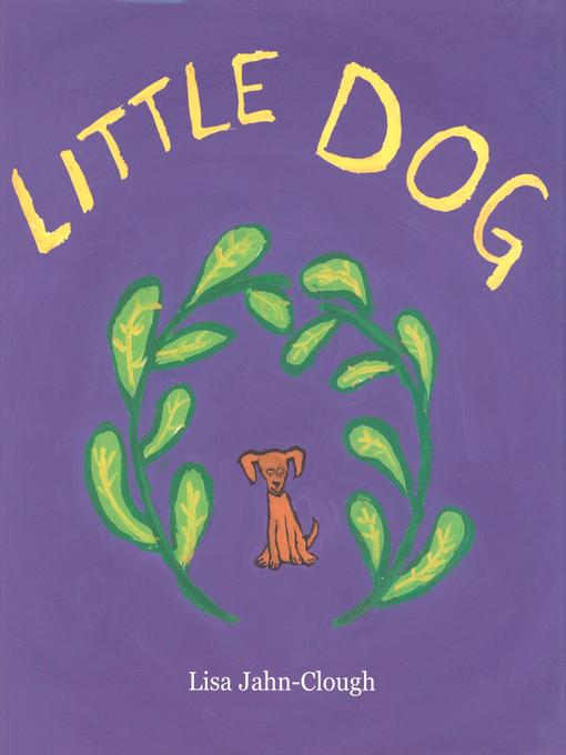 Title details for Little Dog by Lisa Jahn-Clough - Available